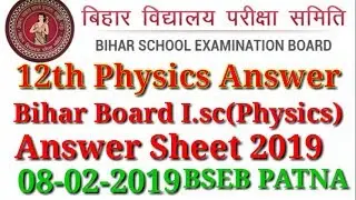 #Bihar board 12th #Physics Answer sheet 2019 BSEB Inter 2019 Physics #Answer #Sheet 2019