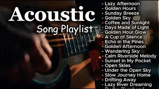 Top Acoustic Music Vol 【145】 Chill Acoustic Playlist