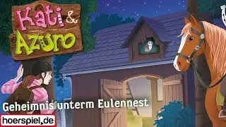 Kati und Azuro - Folge 20: Geheimnis unterm Eulennest