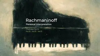 Рахманинов Op.32 (№10, 12, 13) | Романтическое джазовое фортепиано