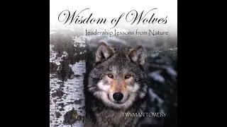 Wisdom of Wolves: Leadership Lessons from Nature Audiobook by Twyman Towery