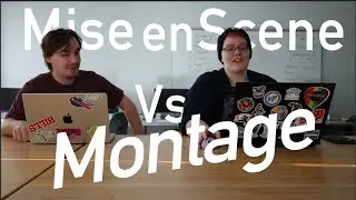 Mise en Scene vs Montage