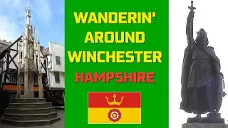 WANDERIN' AROUND WINCHESTER, HAMPSHIRE