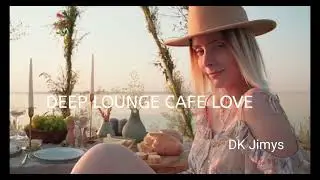 DK Jimys Deep Lounge Cafe Love 2025 - 26