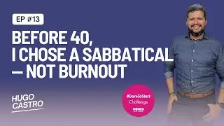 Hugo Castro on Taking a Sabbatical Before 40 and Redefining the Gaps