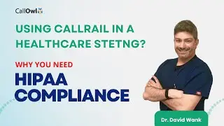 CallRail HIPAA Compliance for Dentists &ndash; Why It&rsquo;s Legally Required