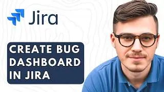 How To Create Bug Dashboard In Jira [2026 Guide]