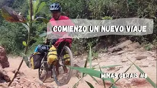COMIENZO UN NUEVO VIAJ&Eacute;/viajando por Brasil en bicicleta/Minas Gerais #8