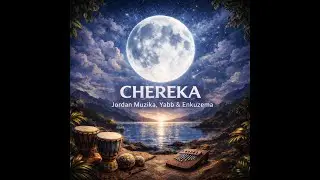 Jordan Muzika & Yabbe X EnkuZema- Chereka Offical Remix