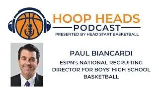 Paul Biancardi - ESPN's National Recruiting Director for Boys' High School Basketball
