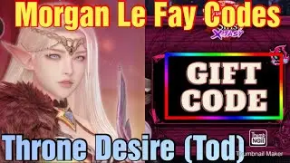 Throne Desire (Tod) new release Morgan Le Fay Gift Codes
