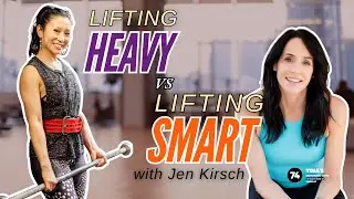 Lifting Heavy vs Lifting Smart w/ Jennifer Kirsch
