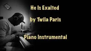 He is exalted (Piano Instrumental)