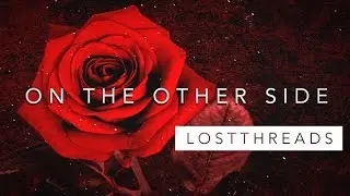 LOSTTHREADS - On The Other Side
