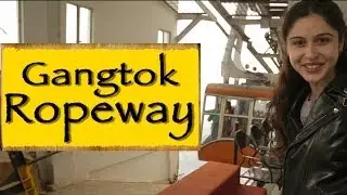 Gangtok Ropeway|| Sikkim