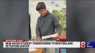New Haven student detained by ICE expected to move to center in New England