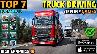 Top 7 High Graphics Truck Driving Games For Android Ios|best truck simulator games for Android