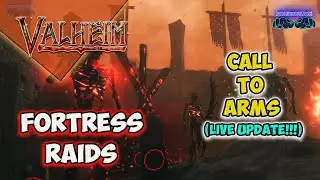 🔴Part 16: Valheim Call To Arms LIVE UPDATE! - FORTRESS RAIDS!!!