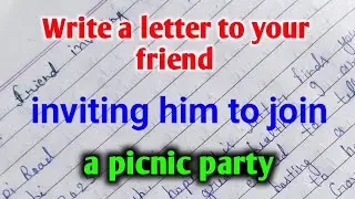 Write a letter to your friend inviting him Jo join a picnic party | letter writing in English