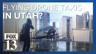 Using drones to fly people? Utah development planning for it