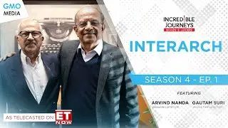 Incredible Journeys: Season 4 - INTERARCH on ET Now - Full EP.1 (18th Nov)