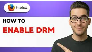 How to Enable DRM in Firefox [2026 Full Guide]