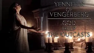 Yennefer of Vengerberg | God Help the Outcasts