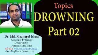 Drowning Part 02  II Dr Md  Mazharul Islam II Forensic Medicine II AWMC II Online Class II Newszoneb