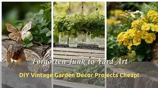 Vintage Outdoor Decor DIY: Cheap Yard Art Ideas Using Repurposed Items