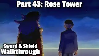 Pok&eacute;mon Sword/Shield Walkthrough, Part 43: Rose Tower
