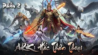 Phần 2 - 1000 Ng&agrave;y Tu Ti&ecirc;n Trong ARK Hắc Thần Thoại - ARK Survival Evolved