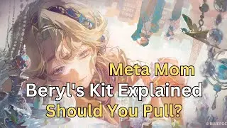 Beryl's Kit Explained and Should You Pull? - Reverse 1999