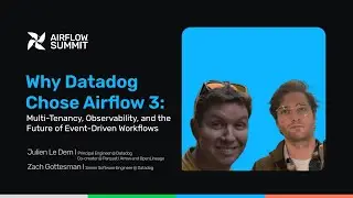 Why Datadog Chose Airflow 3: Multi-Tenancy, Observability and the Future of Event-Driven Workflows
