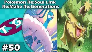 Nat Worden - Pokemon Re:Soul Link Re:Make Re:Generations  ft. RustyOx (#50)