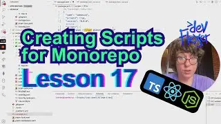 Lesson 17. Creating Scripts for Monorepo (TypeScript, Node.js, React)