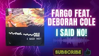 Fargo Feat. Deborah Cole – I Said No! (Factory Team Mix) (A) (1996)
