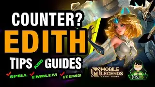 How to Use and Counter Edith | MLBB | Cris DIGI Tips and Guides