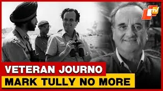 Veteran Journalist And India Chronicler Mark Tully Passes Away At 90 | OTV