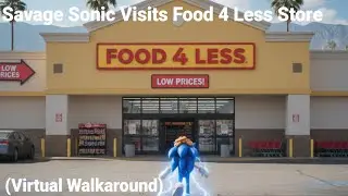 Дикий Соник посещает магазин Food 4 Less (виртуальная прогулка)