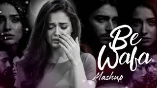 Be Wafa 💔 Mashupयह सैड मैशअप उन दिलों के लिए है जिन्हें प्यार में धोखा मिला है।