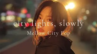 밤에 틀어두기 좋은 시티팝 | Mellow City Pop