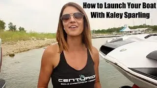 How to Launch Your Boat with Centurion Boats - Kaley Sparling