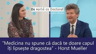 DE CE ESTE IMPORTANTĂ DRAGOSTEA - HORST MULLER - D e vorbă cu doctorul