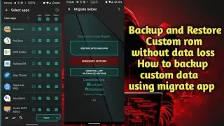 How to backup custom rom data using migrate app without data loss restore custom rom data other rom