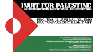 Inuit for Palestine! June 12 Protest in Greenland Against Genocide