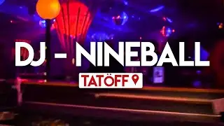 DJ NINEBALL - Tat&ouml;ff | After Movie