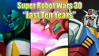Last Ten Years of Conflict Explained | Super Robot Wars 30 Story