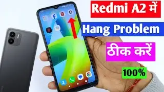 Redmi A2 hang problem solution | Redmi A2 me hang problem theek kaise karen