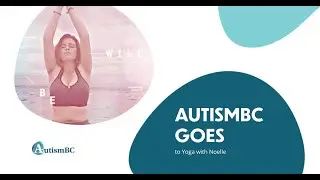 AutismBC Goes: Yoga Mindfulness with Noelle