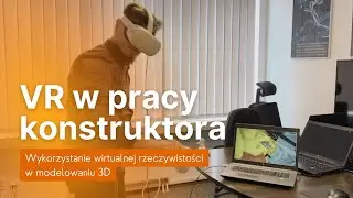 Inventor VR - zastosowanie VR w pracy konstruktora